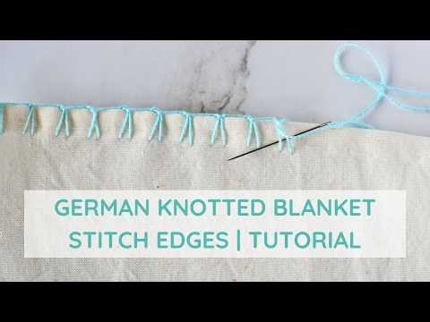German Knotted Blanket Stitch Edges | Beautiful Hand-Sewn Decorative Edge Tutorial
