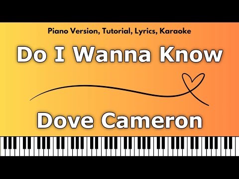 Dove Cameron - Do I Wanna Know (Piano Version, Tutorial, Lyrics, Karaoke)