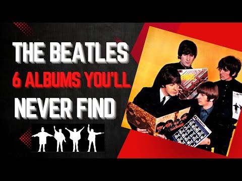 The Beatles - 6 Albums you'll Never Find (...but you wish)