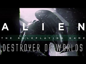Destroyer of Worlds: Episode 1 (Alien RPG)