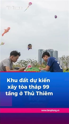 Khu đất dự kiến xây tòa tháp 99 tầng ở Thủ Thiêm