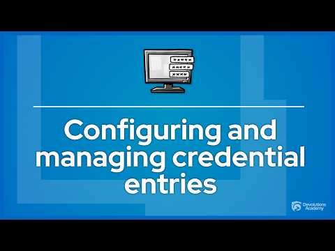 Configuring and managing credential entries