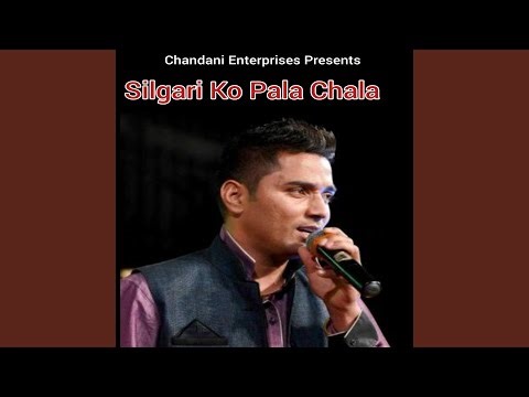 Silgari Ko Pala Chala (Feat. Papu Karki)
