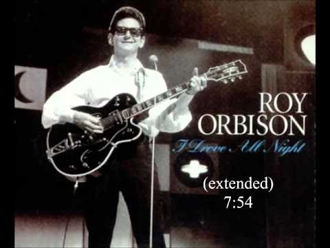 I drove all Night (extended) - Roy Orbison