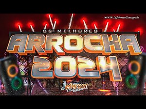 ARROCHA 2024 - SOFRÊNCIA 2024 AS MELHORES - SELECIONADAS - DJ JEFERSON CONSAGRADO #arrocha2024