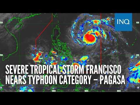 Severe Tropical Storm Francisco nears typhoon category – Pagasa