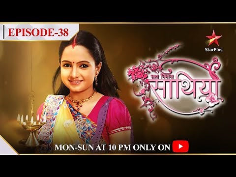 Saath Nibhaana Saathiya-Season 1 | Episode 38