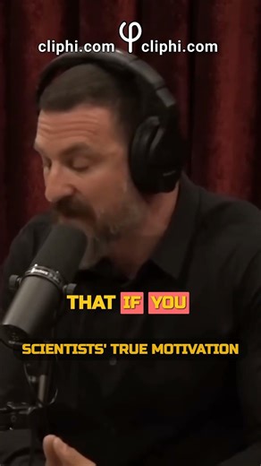 Scientists' True Motivation
