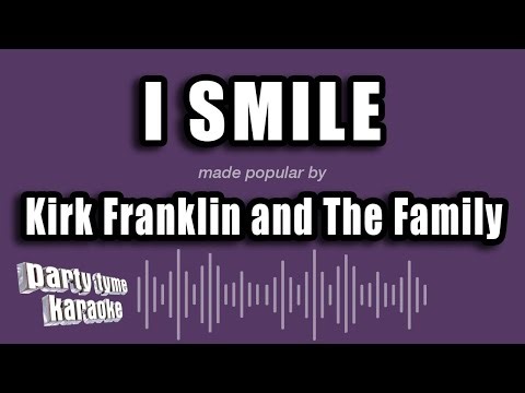Kirk Franklin and The Family - I Smile (Karaoke Version)
