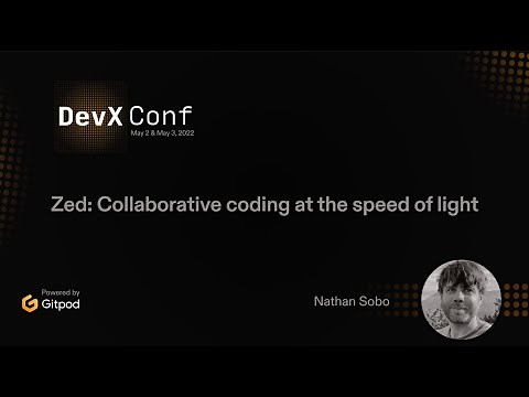 Zed: Collaborative coding at the speed of light - Nathan Sobo (Zed)