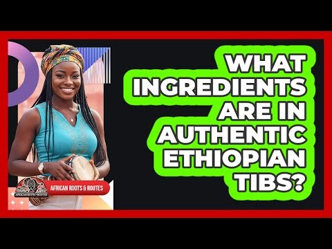 What Ingredients Are In Authentic Ethiopian Tibs?