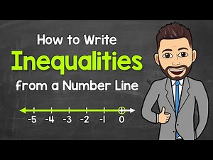 How to Write Inequalities from a Number Line | Math with Mr. J