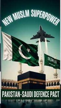 📌 NEW MUSLIM SUPER POWER Pakistan & Saudi Arabia Defence Pact | Pakistan Protecting the Muslim Ummah
