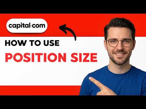 How to Use Capital.com Position Size [2026 Full Guide]