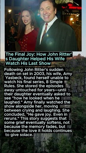 The Final Joy: How John Ritter's Daughter Helped His Wife Watch His Last Show