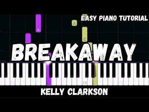 Kelly Clarkson - Breakaway (Easy Piano Tutorial)