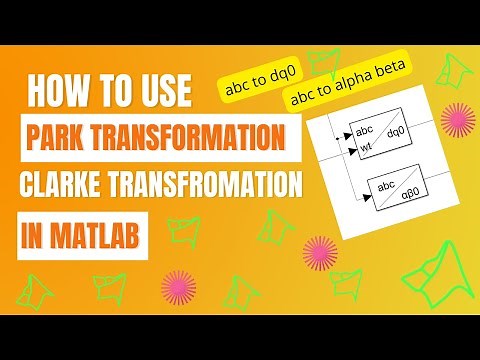 Park and Inverse Park Transformation | Clarke and Park Transformations Explained | MATLAB/Simulink
