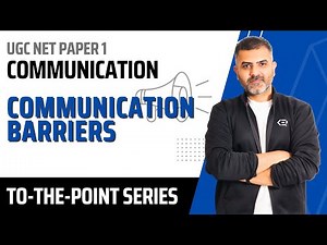 6. Communication Barriers | UGC-NET Paper 1 | Bharat Kumar