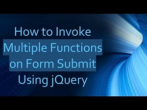 How to Invoke Multiple Functions on Form Submit Using jQuery