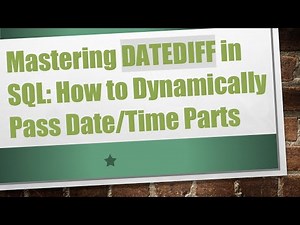 Mastering DATEDIFF in SQL: How to Dynamically Pass Date/Time Parts