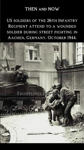 US Soldiers of the 26th Infantry – Then and Now | Aachen, 1944 #ww2 #thenandnow #history