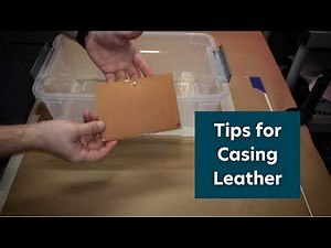 Tips for Casing Leather
