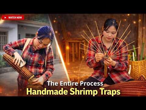 The entire process of weaving shrimp traps by hand from start to finish.