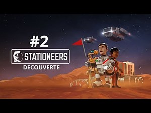 #2 STATIONEERS [FR]_TUTO BASE !