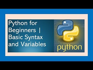 Python for Beginners | Basic Syntax and Variables