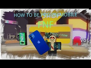 [FNF]ROBLOX how to be a pro on mobile