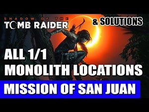 Mission of San Juan: Monolith Location & Solution | Shadow of the Tomb Raider
