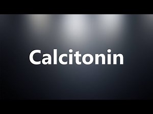 Calcitonin - Medical Definition and Pronunciation
