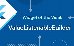 Flutter Widgets 介绍合集 —— 30. ValueListenableBuilder