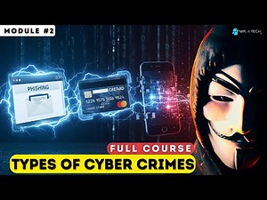 Types of Cyber Crimes Explained with Real Examples | Cyber Crime Full Course Module 2 – Mr A Tech