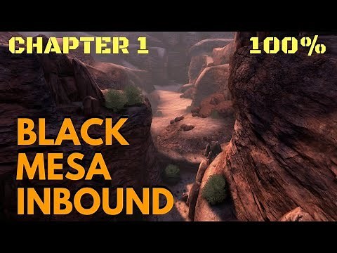 (obsolete) Black Mesa (100%) Walkthrough (Chapter 1: Black Mesa Inbound)
