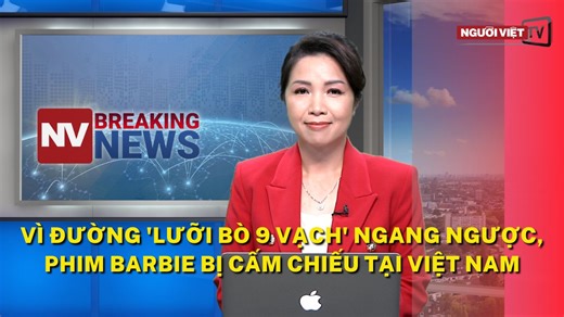 Vì đường 'lưỡi bò 9 vạch' ngang ngược, phim Barbie bị cấm chiếu tại Việt Nam