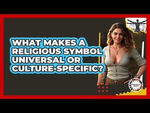 What Makes A Religious Symbol Universal Or Culture-specific? - Anthropology Insights