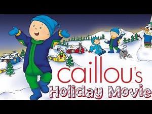 Caillou's Holiday Movie - Full Version | Cartoon for Kids | Cartoon movie
