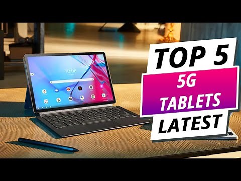 Fast, Powerful & Ultra-Connected: Top 5 Best 5G Tablets 2025