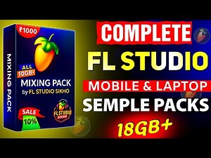 🔥 Complete FL Studio Sample Packs | FL Studio Mobile & PC DJ Mixing Pack Free Download 🎶