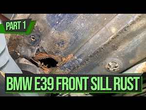 BMW E39 Front Sill & Jacking Point Corrosion - PART 1
