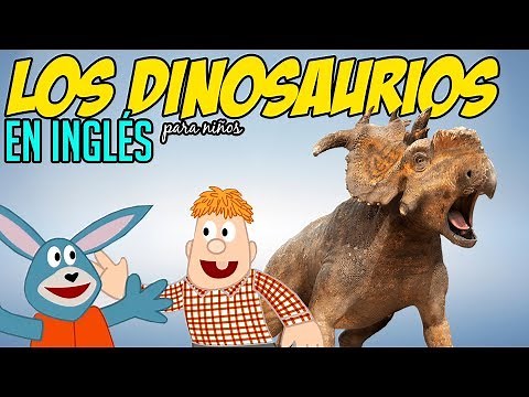Los DINOSAURIOS en INGLÉS para niños
