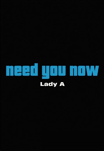 Need you now 🫶🏻🎶 #ladyantebellum #needyounow #lyrics #lyricsvideo #fyp