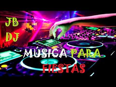 MIX MUSICA MOVIDA PA BAILAR Y GOZAR JB DJ ECUADOR PAL MUNDO, MUSICA PARA FIESTAS