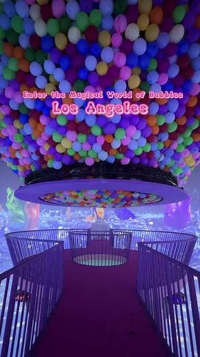 Explore the Enchanting Bubble World Experience in Los Angeles