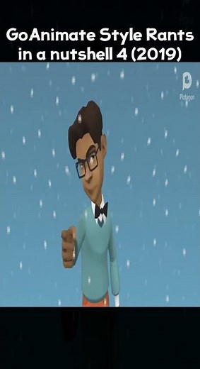 GoAnimate Style Rants in a nutshell 4 (2019)