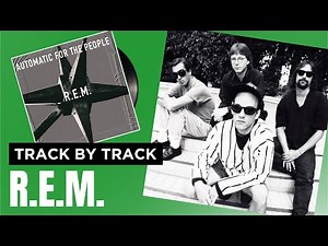 R.E.M. - Automatic For The People Track-by-Track | X-Posure | Radio X