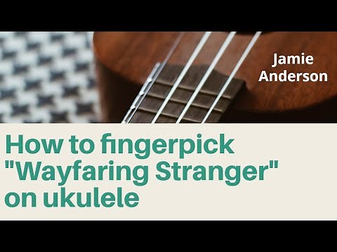 How to fingerpick "Wayfaring Stranger" on ukulele