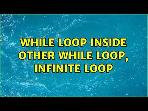 while loop inside other while loop, infinite loop