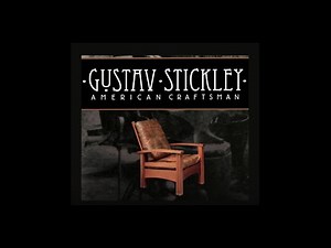 Gustav Stickley: American Craftsman - Kristi Zea, Herb Stratford, and Vonda Givens